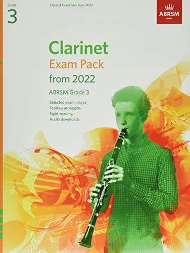 Clarinet Exam Pack from 2022, ABRSM Grade 3: Selected from the syllabus from 2022. Score & Part, Audio Downloads, Scales & Sight-Reading (ABRSM Exam Pieces)