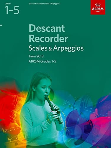 Descant Recorder Scales & Arpeggios, ABRSM Grades 1-5: from 2018 (ABRSM Scales & Arpeggios) von ABRSM