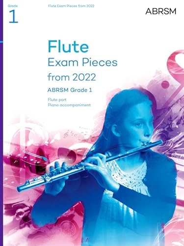 Flute Exam Pieces from 2022, ABRSM Grade 1: Selected from the syllabus from 2022. Flute Part & Piano Accompaniment (ABRSM Exam Pieces) von ABRSM