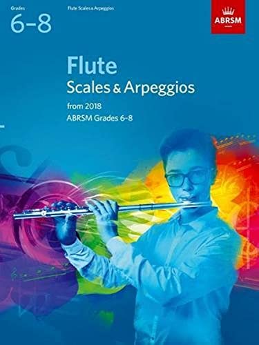 Flute Scales & Arpeggios, ABRSM Grades 6-8: from 2018 (ABRSM Scales & Arpeggios) von ABRSM