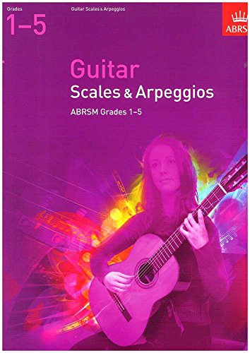 Guitar Scales and Arpeggios, Grades 1-5 (ABRSM Scales & Arpeggios)
