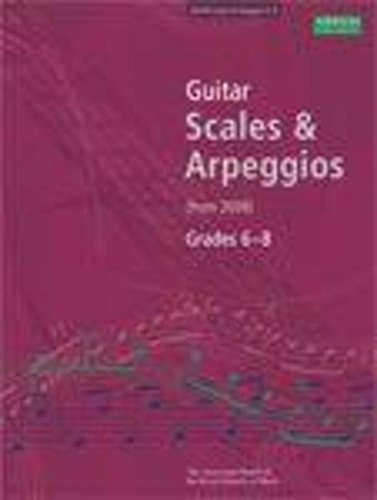 Guitar Scales and Arpeggios, Grades 6-8 (ABRSM Scales & Arpeggios)