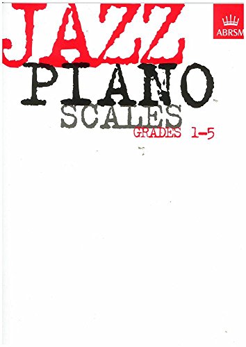 Jazz Piano Scales: Grades 1-5 (ABRSM Exam Pieces) von ABRSM Publishing