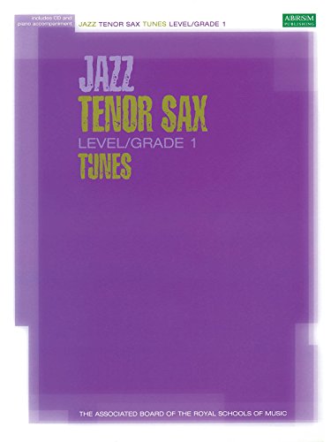 Jazz Tenor Sax Level/Grade 1 Tunes, Part & Score & CD (ABRSM Exam Pieces)