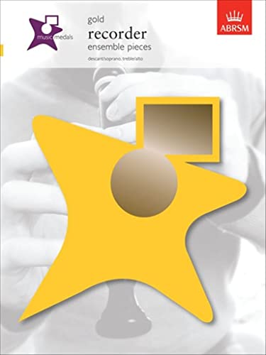 Music Medals Gold Recorder Ensemble Pieces: Recorder Ensemble Pieces - Gold (ABRSM Music Medals)