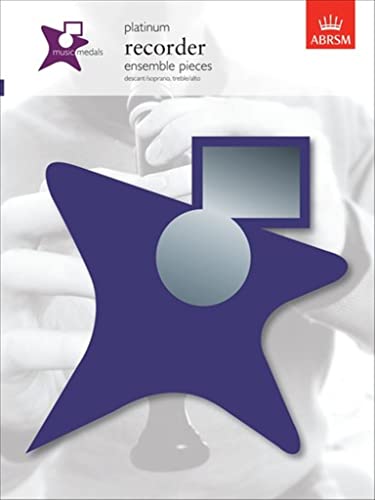 Music Medals Platinum Recorder Ensemble Pieces: Recorder Ensemble Pieces - Platinum (ABRSM Music Medals) von ABRSM