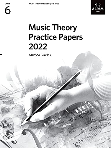 Music Theory Practice Papers 2022, ABRSM Grade 6 (Theory of Music Exam papers & answers (ABRSM)) von ABRSM