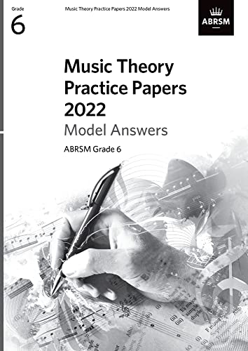 Music Theory Practice Papers Model Answers 2022, ABRSM Grade 6 (Theory of Music Exam papers & answers (ABRSM)) von ABRSM