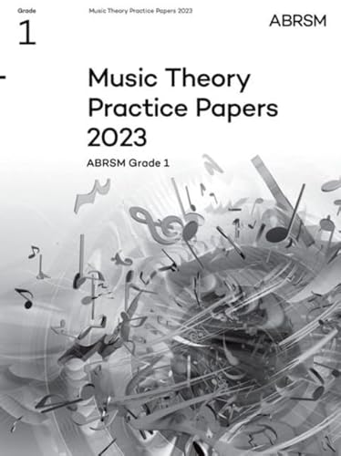 Music Theory Practice Papers 2023, ABRSM Grade 1 (Theory of Music Exam papers & answers (ABRSM))