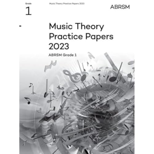 Music Theory Practice Papers 2023, ABRSM Grade 1 (Theory of Music Exam papers & answers (ABRSM))