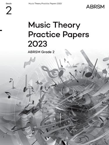Music Theory Practice Papers 2023, ABRSM Grade 2 (Theory of Music Exam papers & answers (ABRSM)) von Associated Board of the Royal Schools of Music