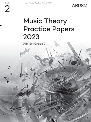 Music Theory Practice Papers 2023, ABRSM Grade 2 (Theory of Music Exam papers & answers (ABRSM)) von Associated Board of the Royal Schools of Music