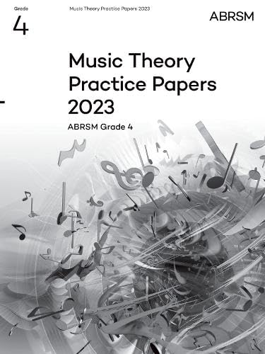 Music Theory Practice Papers 2023, ABRSM Grade 4 (Theory of Music Exam papers & answers (ABRSM)) von Associated Board of the Royal Schools of Music