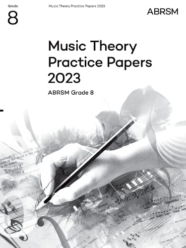 Music Theory Practice Papers 2023, ABRSM Grade 8 (Theory of Music Exam papers & answers (ABRSM)) von Associated Board of the Royal Schools of Music