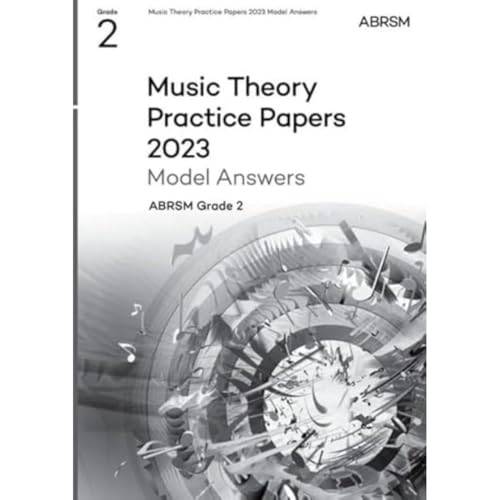 Music Theory Practice Papers Model Answers 2023, ABRSM Grade 2 (Theory of Music Exam papers & answers (ABRSM))