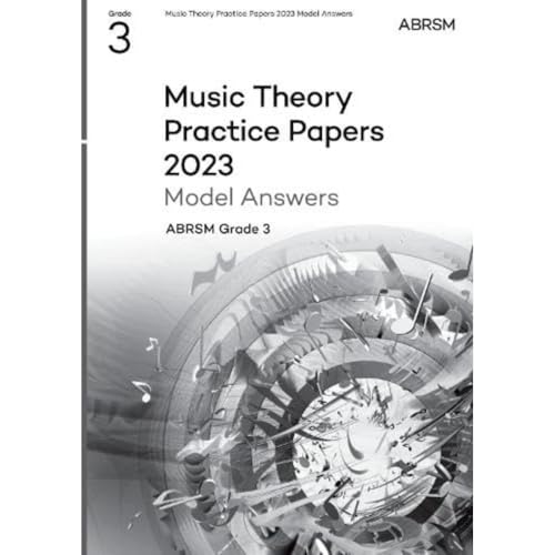 Music Theory Practice Papers Model Answers 2023, ABRSM Grade 3 (Theory of Music Exam papers & answers (ABRSM))