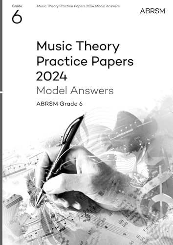 Music Theory Practice Papers Model Answers 2024, ABRSM Grade 6 (Theory of Music Exam papers & answers (ABRSM)) von Associated Board of the Royal Schools of Music