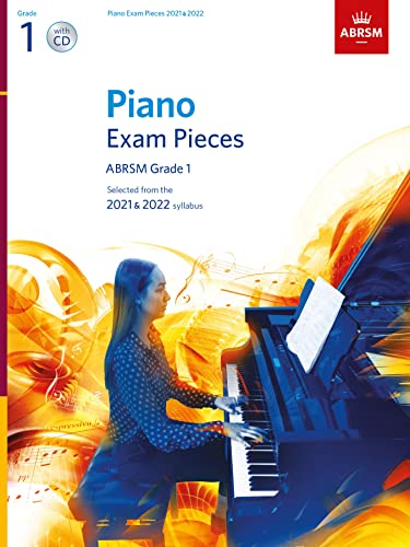 Piano Exam Pieces 2021 & 2022, ABRSM Grade 1, with CD: Selected from the 2021 & 2022 syllabus (ABRSM Exam Pieces) von ABRSM