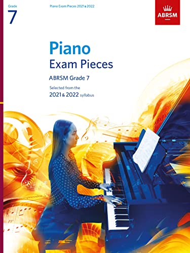 Piano Exam Pieces 2021 & 2022, ABRSM Grade 7: Selected from the 2021 & 2022 syllabus (ABRSM Exam Pieces)