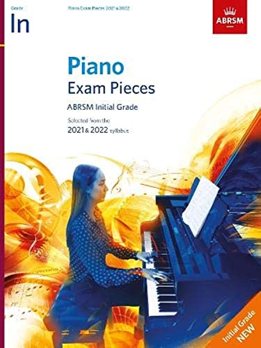 Piano Exam Pieces 2021 & 2022, ABRSM Initial Grade: 2021 & 2022 syllabus (ABRSM Exam Pieces)