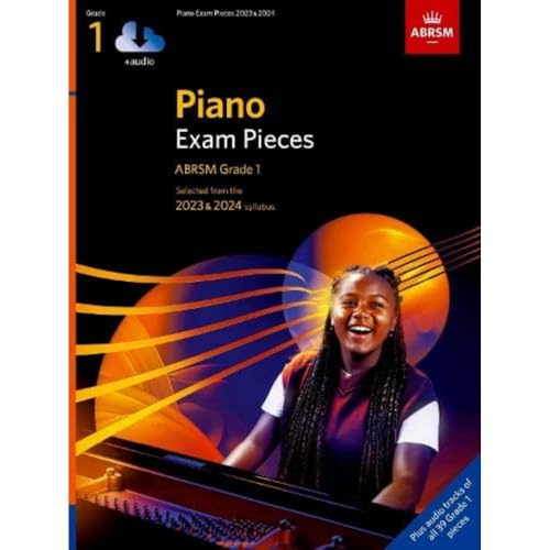 Piano Exam Pieces 2023 & 2024, ABRSM Grade 1, with audio: Selected from the 2023 & 2024 syllabus (ABRSM Exam Pieces)