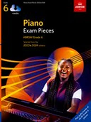 Piano Exam Pieces 2023 & 2024, ABRSM Grade 6, with audio: Selected from the 2023 & 2024 syllabus (ABRSM Exam Pieces) von ABRSM