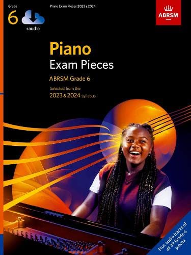 Piano Exam Pieces 2023 & 2024, ABRSM Grade 6, with audio: Selected from the 2023 & 2024 syllabus (ABRSM Exam Pieces)