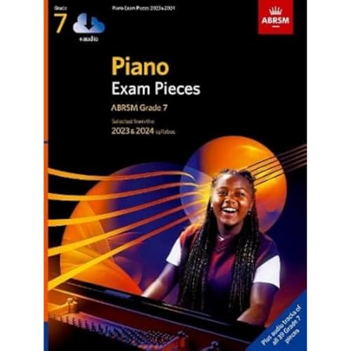 Piano Exam Pieces 2023 & 2024, ABRSM Grade 7, with audio: Selected from the 2023 & 2024 syllabus (ABRSM Exam Pieces)