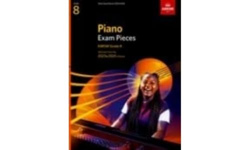 Piano Exam Pieces 2023 & 2024, ABRSM Grade 8: Selected from the 2023 & 2024 syllabus (ABRSM Exam Pieces)