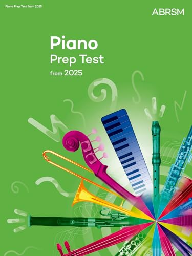 Piano Prep Test: New edition from 2025 (ABRSM Exam Pieces)