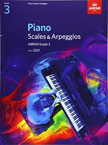 Piano Scales & Arpeggios, ABRSM Grade 3: from 2021 (ABRSM Scales & Arpeggios)