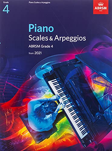 Piano Scales & Arpeggios, ABRSM Grade 4: from 2021 (ABRSM Scales & Arpeggios)