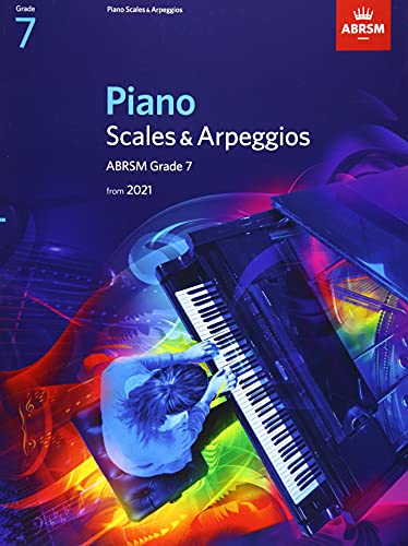 Piano Scales & Arpeggios, ABRSM Grade 7: from 2021 (ABRSM Scales & Arpeggios)