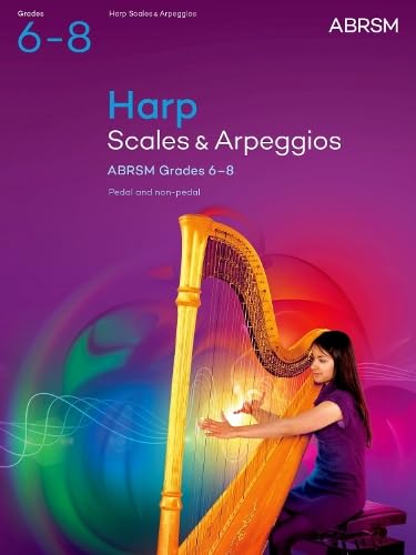 Scales and Arpeggios for Harp, ABRSM Grades 6-8, from 2025 (ABRSM Scales & Arpeggios) von Associated Board of the Royal Schools of Music