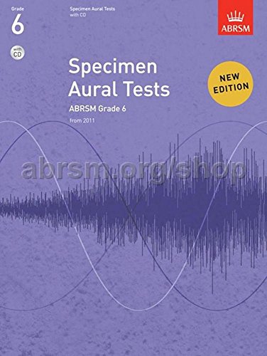 Specimen Aural Tests, Grade 6 with CD: new edition from 2011 (Specimen Aural Tests (ABRSM))