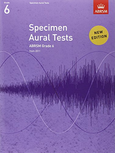 Specimen Aural Tests, Grade 6: new edition from 2011 (Specimen Aural Tests (ABRSM))
