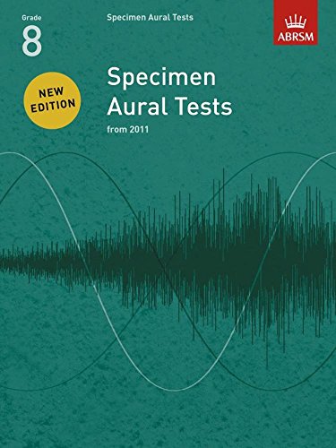 Specimen Aural Tests, Grade 8: new edition from 2011 (Specimen Aural Tests (ABRSM))