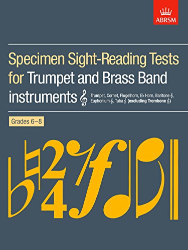 Specimen Sight-Reading Tests for Trumpet and Brass Band Instruments (Treble clef), Grades 6-8: (excluding Trombone) (ABRSM Sight-reading) von ABRSM