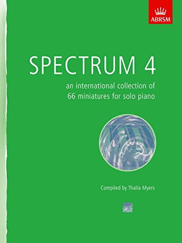 Spectrum 4: an international collection of 66 miniatures for solo piano (Spectrum (ABRSM))