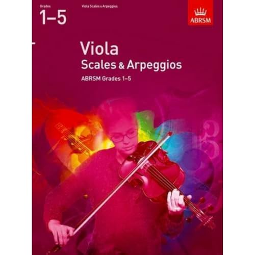 Viola Scales & Arpeggios, ABRSM Grades 1-5: from 2012 (ABRSM Scales & Arpeggios) von ABRSM