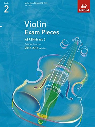 Violin Exam Pieces 2012-2015, ABRSM Grade 2, Part: Selected from the 2012-2015 Syllabus (ABRSM Exam Pieces)