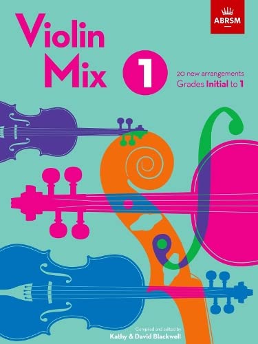 Violin Mix 1: 20 new arrangements, Grades Initial to 1 (ABRSM Exam Pieces)
