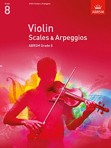 Violin Scales & Arpeggios, ABRSM Grade 8: from 2012 (ABRSM Scales & Arpeggios)