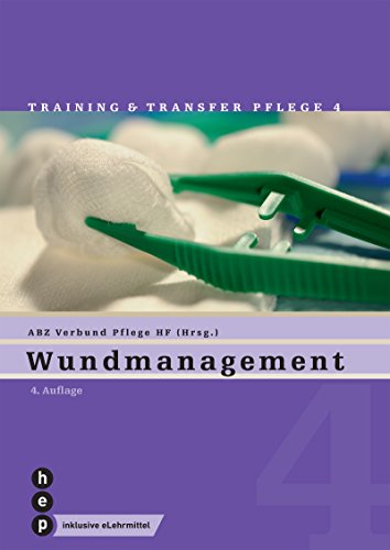 Wundmanagement (Print inkl. eLehrmittel): Training und Transfer Pflege, Heft 4 (Training & Transfer Pflege)