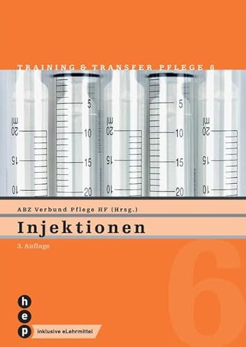 Injektionen (Print ink. eLehrmittel, Neuauflage 2023): Training und Transfer Pflege, Heft 6 von hep verlag