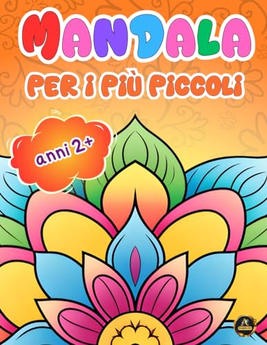 Mandala per i Più Piccoli: 50 Immagini Uniche e Facili da Colorare e Scarabocchiare Create per Bambini a Partire da 2 Anni von Independently published