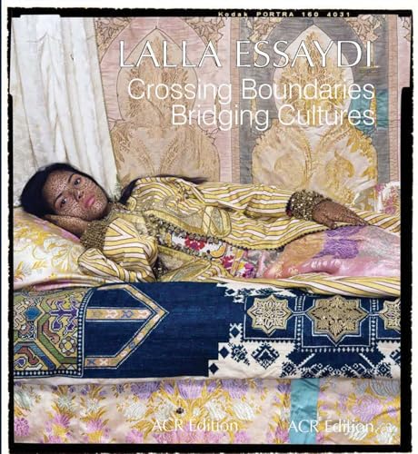 Lalla Essaydi: Crossing Boundaries, Bridging Cultures von Acr Edition