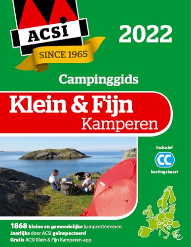 ACSI klein & fijn kamperen 2022: 1868 kleine en gemoedelijke kampeerterreinen (ACSI Campinggids) von ACSI Publishing