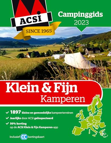 ACSI klein & fijn kamperen 2023: 1897 kleine en gemoedelijke kampeerterreinen (ACSI Campinggids) von ACSI Publishing