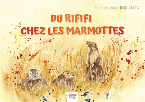 Du rififi chez les marmottes von FONTAINE SILOE